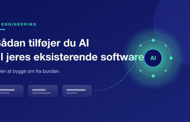 Sådan tilføjer du AI til den software, I allerede kører