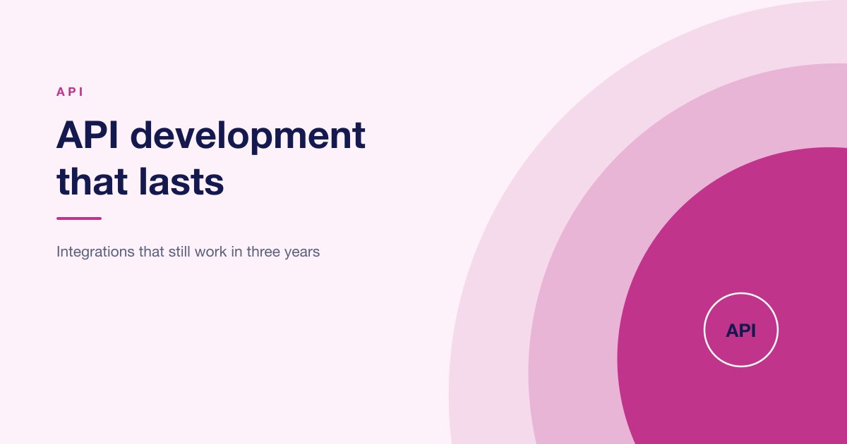 API Development: Building Integrations That Last