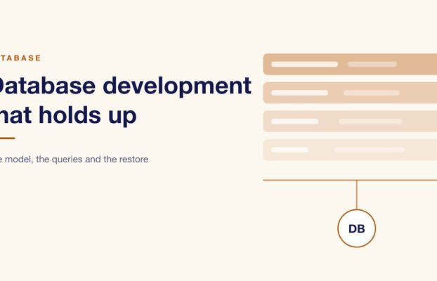 Database Development: The Model, Queries and Restore