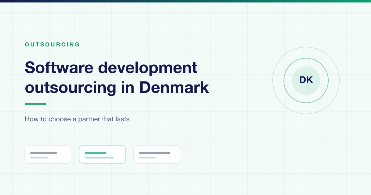 Software Development Outsourcing in Denmark: How to Choose a Partner